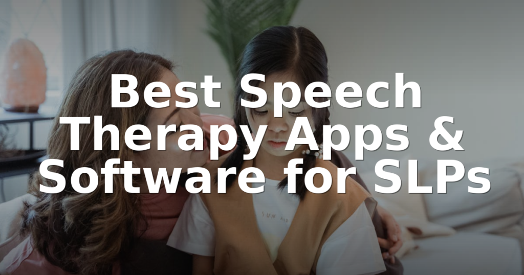 Slp Test Software Best Speech Therapy Apps & Software for SLPs (2026)