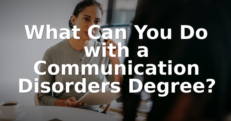 Communication Disorders Degree: Careers, Salary & Paths
