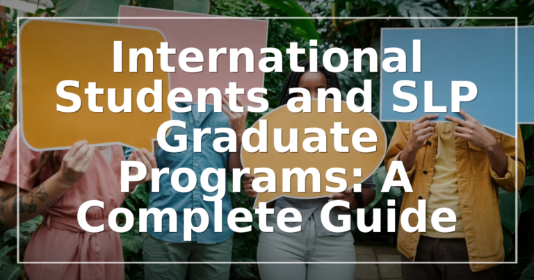 International Students & SLP Graduate Programs: 2026 Guide