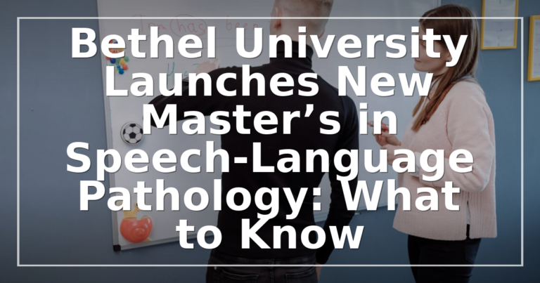 Bethel University MS-SLP: New Speech Pathology Program (2027)