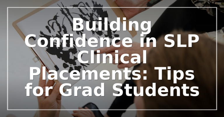 Building Confidence in SLP Clinical Placements | Tips