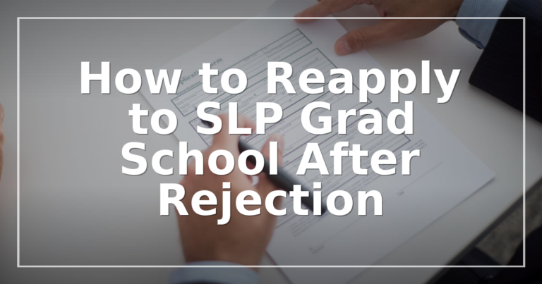 What to Do If Rejected from SLP Grad School: Reapply Guide