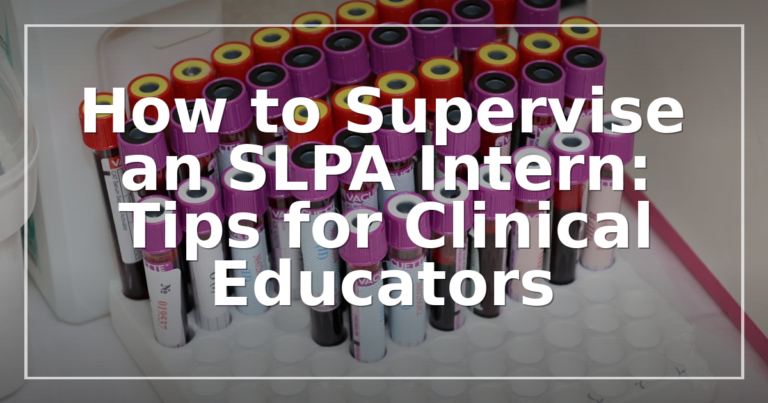 Supervising SLPA Interns: A Complete Guide for SLP Educators