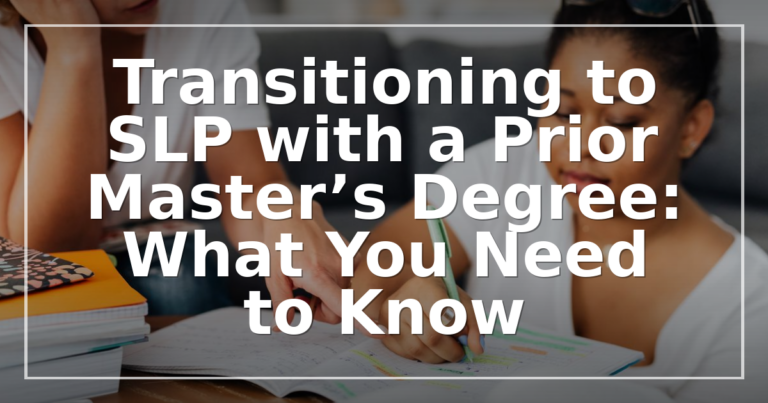 Second Career in SLP: Guide for Prior Degree Holders