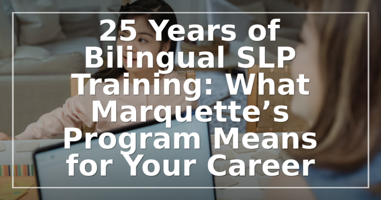 Bilingual SLP Programs: Marquette’s Model and Career Path