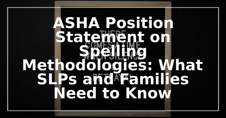 ASHA’s Spelling Methodologies Statement: SLP Guide 2026