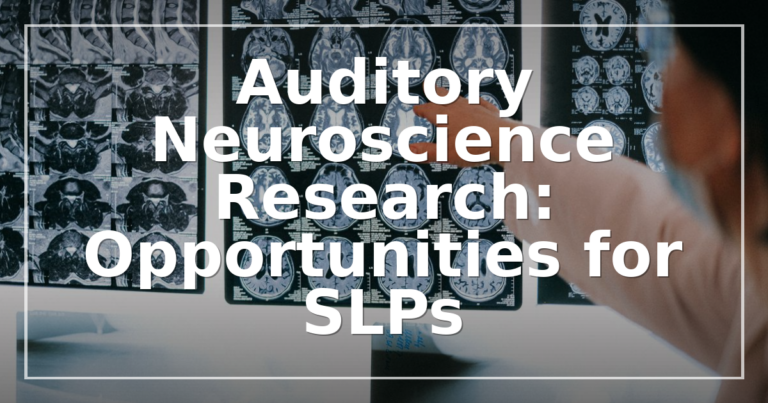 Auditory Neuroscience for SLPs: Research & Career Guide