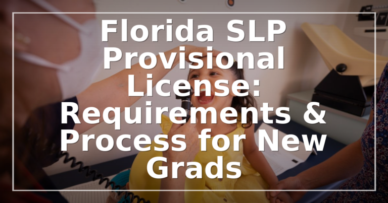 Florida SLP Provisional License: Requirements & Process