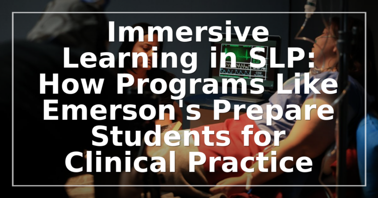 How Immersive Learning Preps SLP Students for Practice