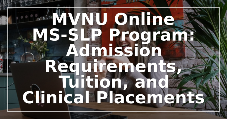 MVNU Online MS-SLP Program: Admissions, Tuition & Clinicals