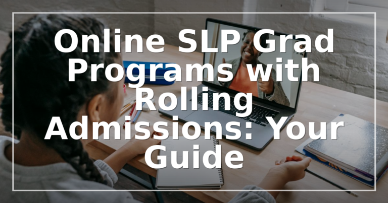 Online SLP Programs with Rolling Admissions | Flexible Starts 2026
