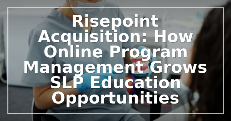 Risepoint Acquisition: Online SLP Clinical Placements Expand
