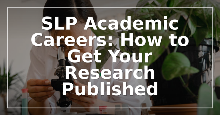 How to Publish SLP Research: A Guide for Academic Careers