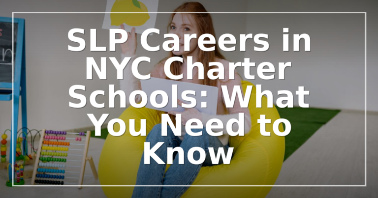 SLP Jobs in NYC Charter Schools: Complete Career Guide