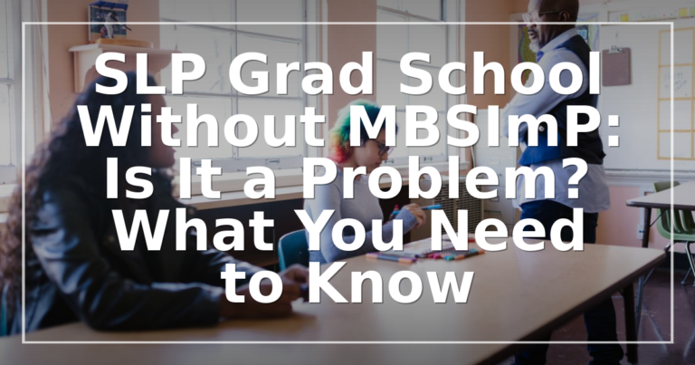 Is MBSImP Required for SLP Programs? What You Need to Know