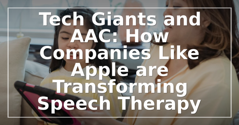 Tech Giants & AAC: How Apple Is Changing Speech Therapy