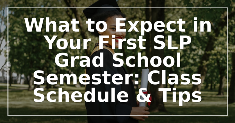 SLP Grad School First Semester: Schedule and Expectations