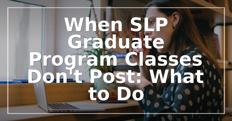 Online SLP Classes Not Posted? Steps to Take