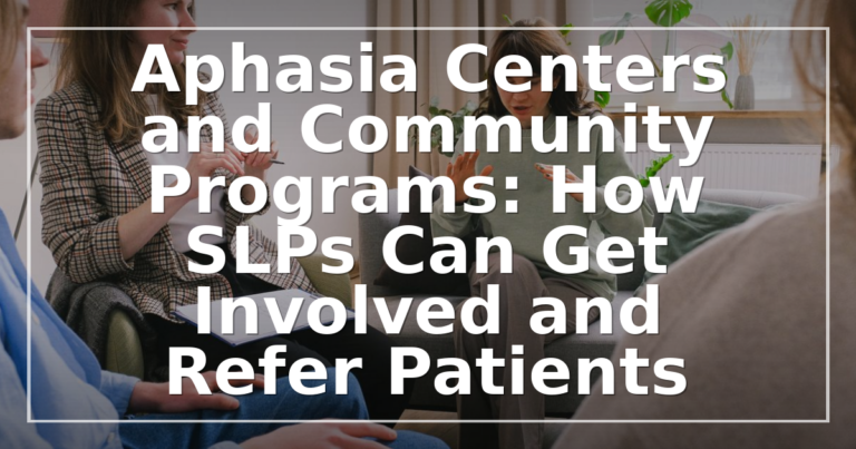 Aphasia Centers & Community Programs: An SLP’s Guide