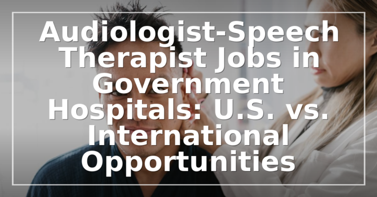 Audiologist & SLP Jobs in Government Hospitals Guide