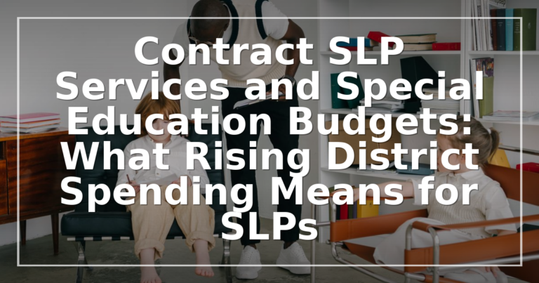 Contract SLP Services & Rising Special Ed Budgets