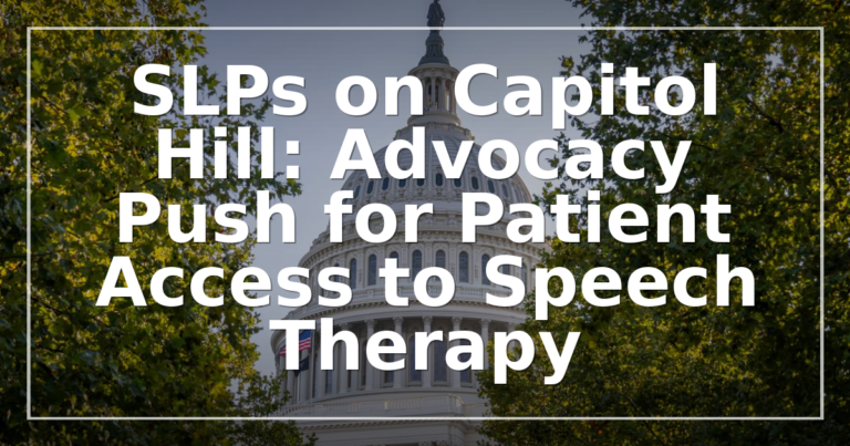 SLP Advocacy on Capitol Hill: 2026 Policy Push Explained