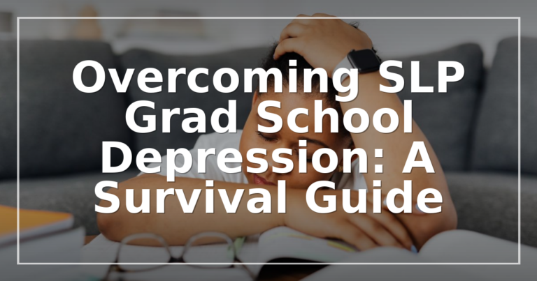SLP Grad School Depression: Signs, Coping & Support