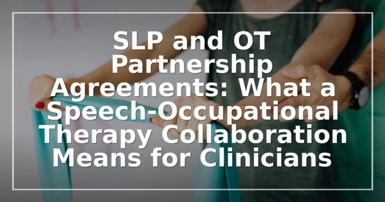 SLP and OT Collaboration: Agreements, Co-Treatment & Billing