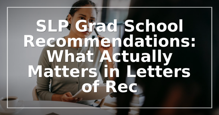 SLP Grad School Letters of Recommendation: What Matters