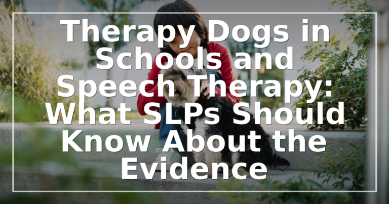Therapy Dogs in Speech Therapy: What the Evidence Shows