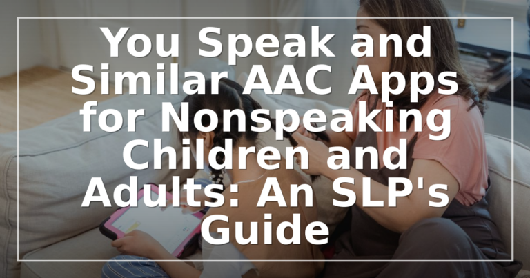 You Speak and Other AAC Apps: An SLP’s Evaluation Guide