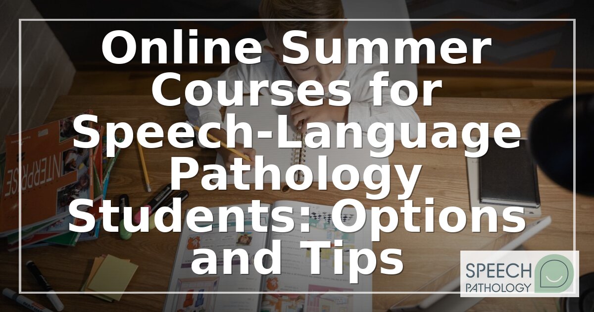 Online Summer SLP Courses: Your Guide to Options and Costs