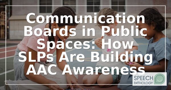 Pathologist Symbol Communication Boards in Public Spaces: An SLP Guide – SpeechPathology ...