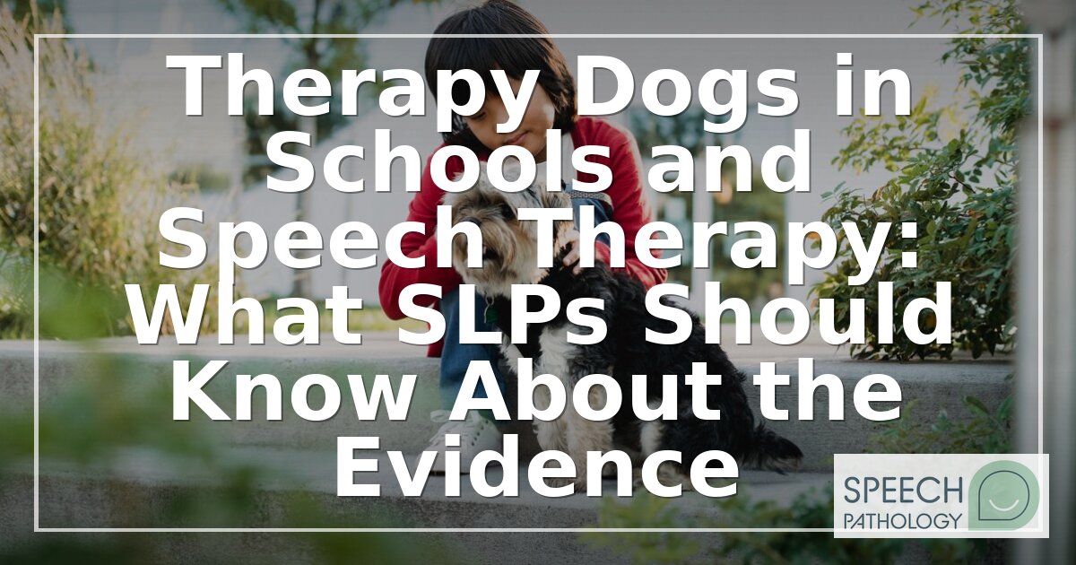 Therapy Dogs in Speech Therapy: What the Evidence Shows