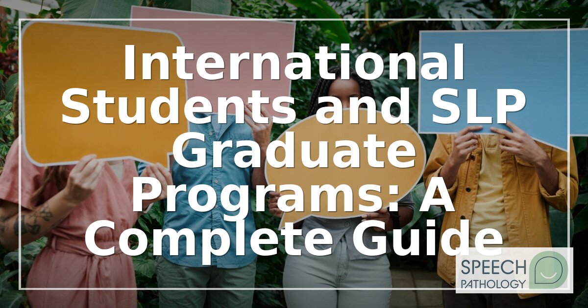 International Students & SLP Graduate Programs: 2026 Guide