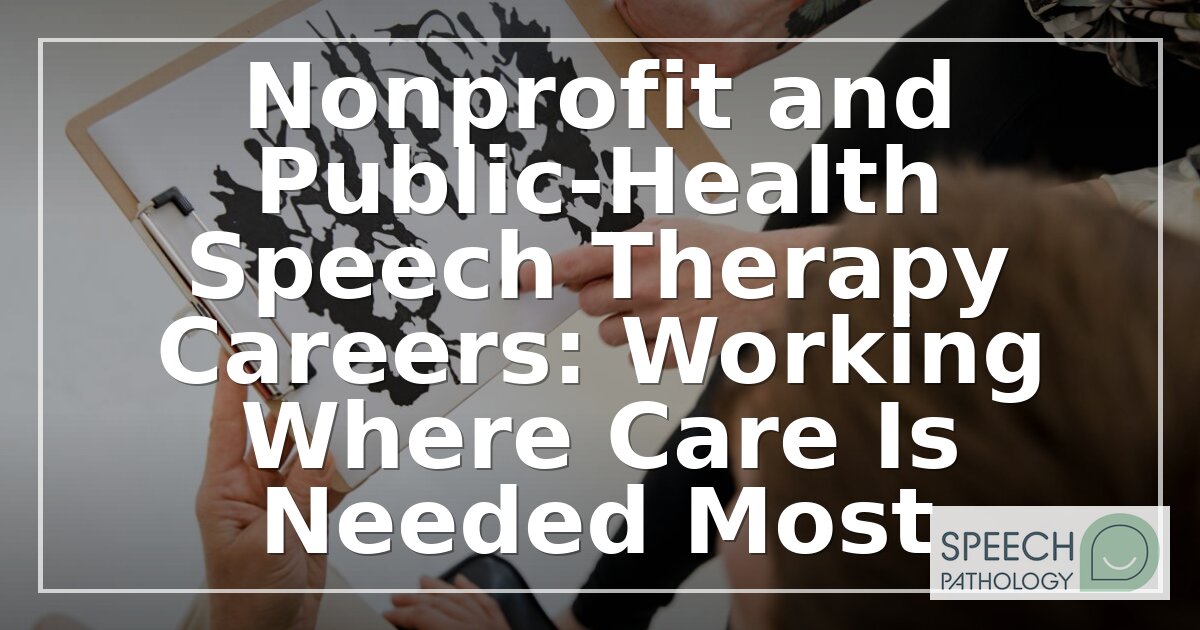 Nonprofit SLP Jobs: Community & Public-Health Careers