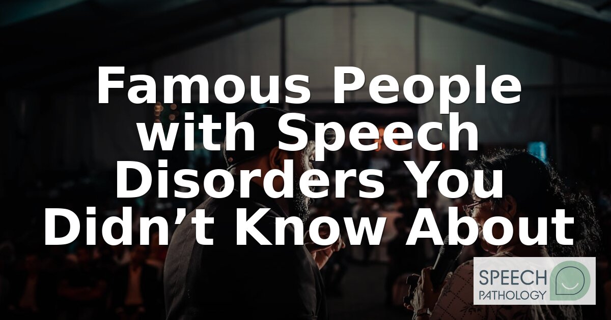 Famous People with Speech Disorders & How They Overcame Them