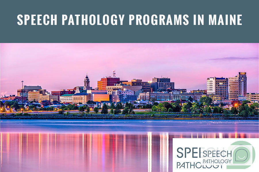 Speech Pathology Programs in Maine: 2026 SLP Guide