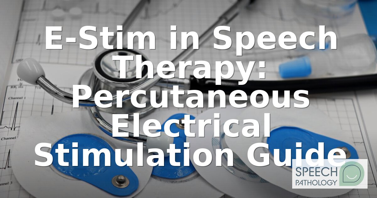 E-Stim in Speech Therapy: Complete Dysphagia Guide (2026)