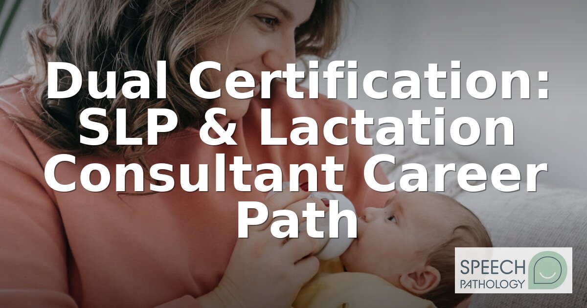 SLP to Lactation Consultant: IBCLC Certification Guide 2026