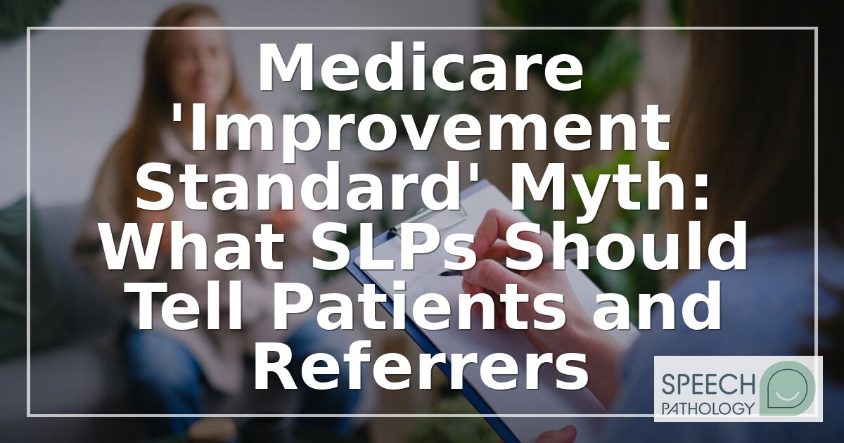 Medicare Improvement Standard Myth: SLP Guide to Jimmo