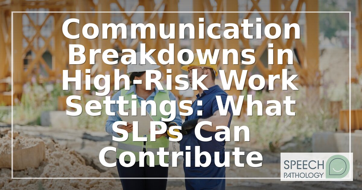 Workplace Communication Breakdowns: What SLPs Can Do