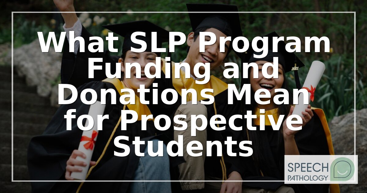 SLP Program Funding & Donations: What Students Should Know