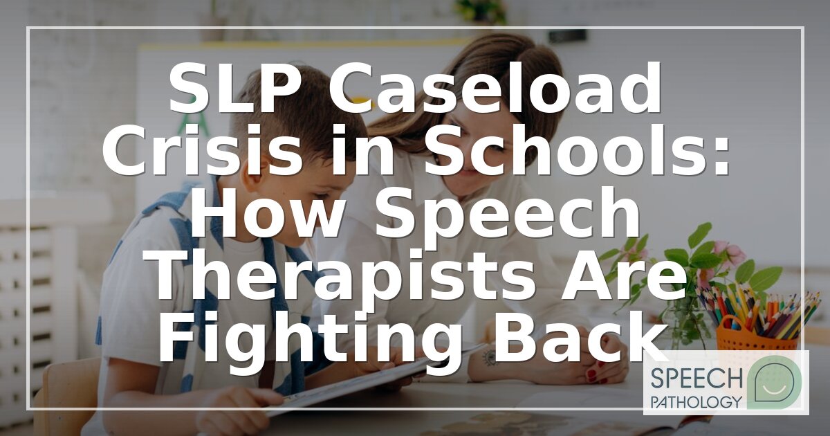 SLP Caseload Crisis: Data, Causes & Solutions (2026)
