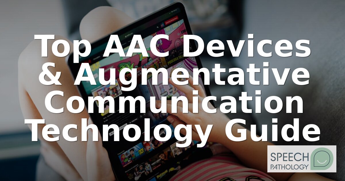 Top AAC Devices & Communication Technology Guide (2026)