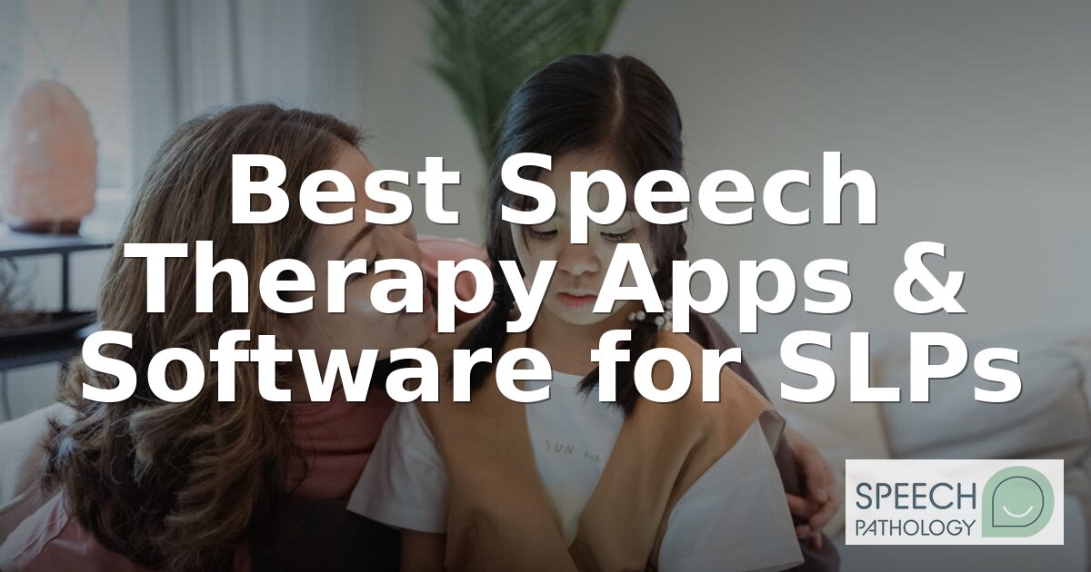 Best Speech Therapy Apps & Software for SLPs (2026)