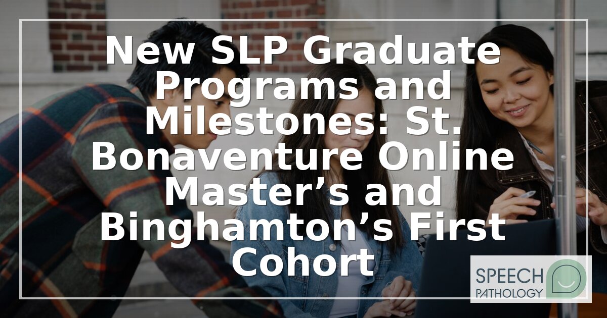 2026 New SLP Programs: St. Bonaventure Online & Binghamton