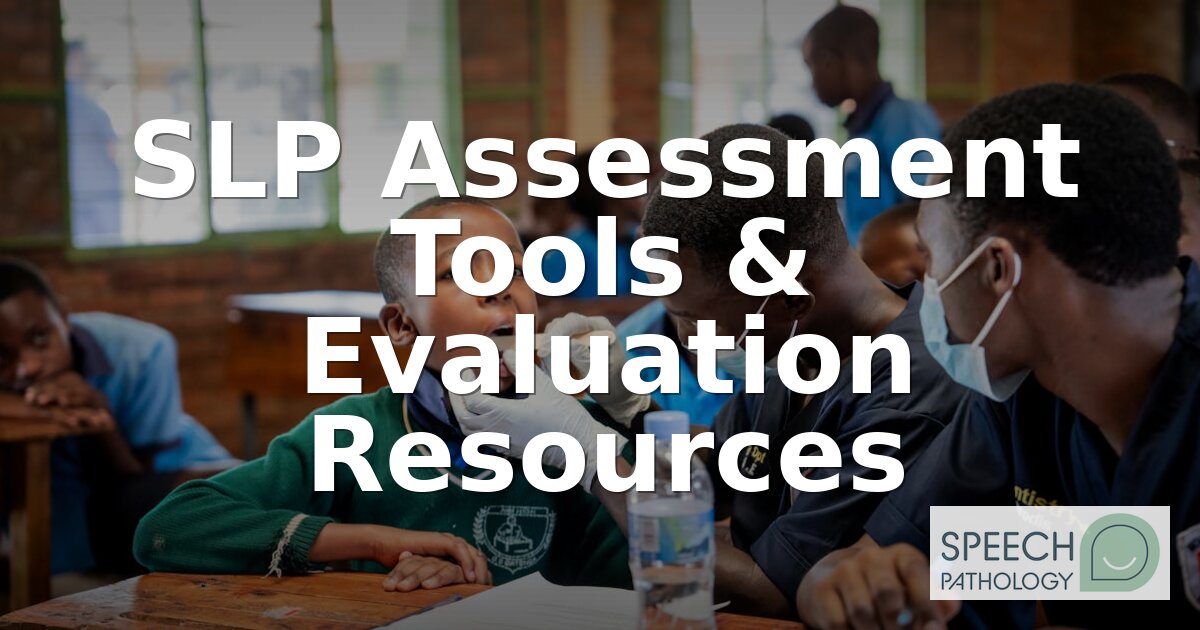 SLP Assessment Tools: Complete Guide by Disorder Area (2026)