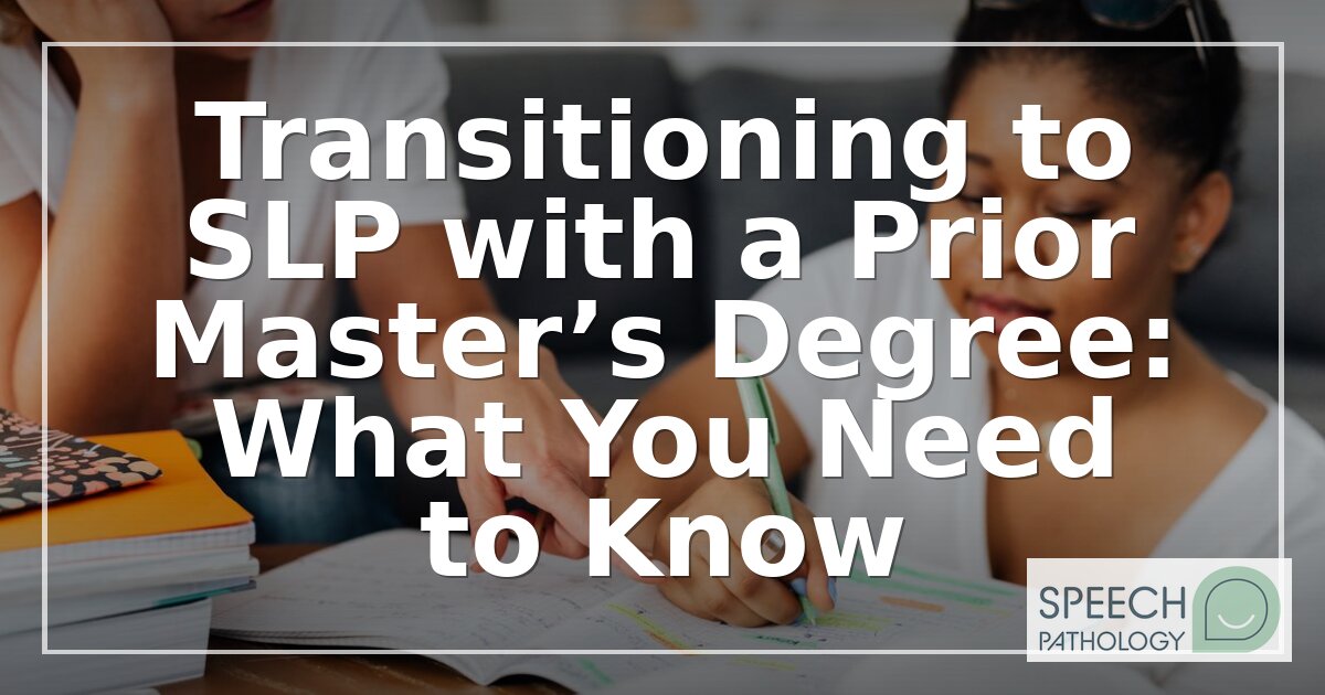 Second Career in SLP: Guide for Prior Degree Holders