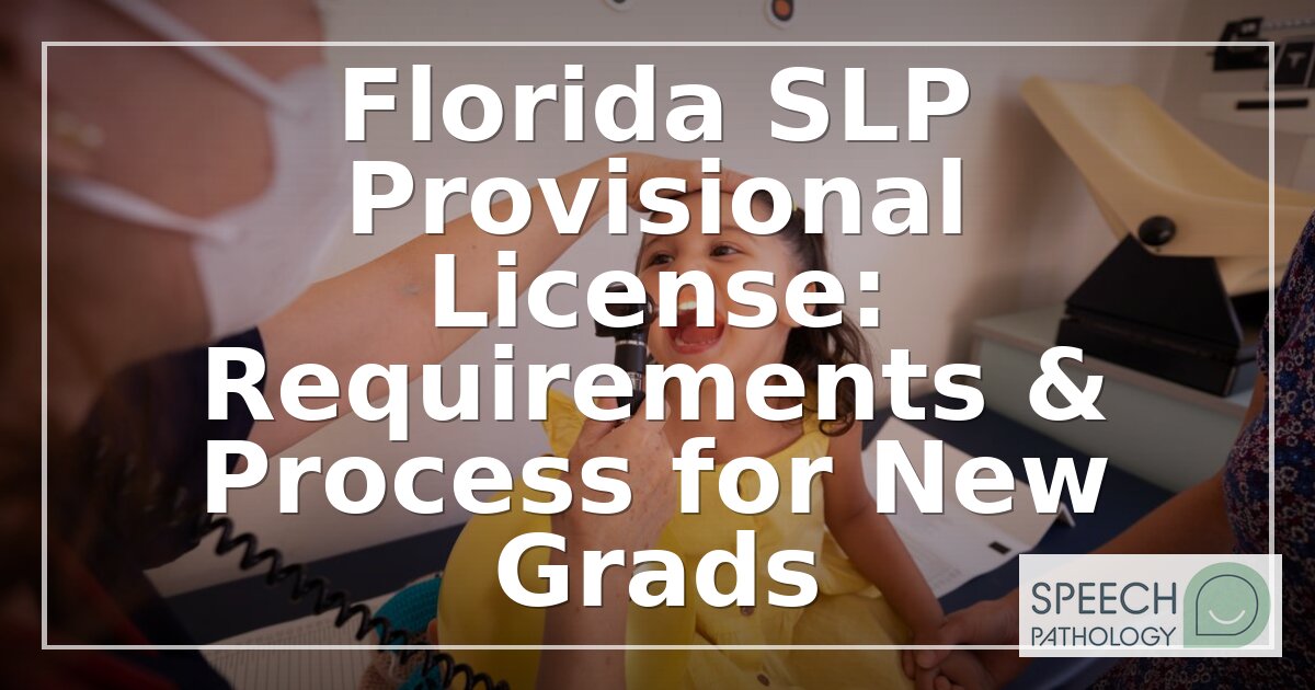 Florida SLP Provisional License: Requirements & Process